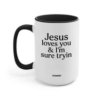 Jesus Loves You & I'm Sure Tryin ~ White