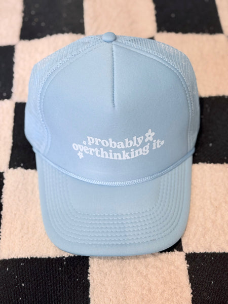 Probably Overthinking It Trucker Hat