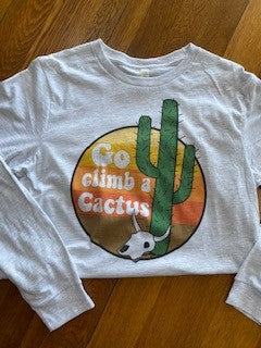 Go Climb a Cactus Long Sleeve Tee