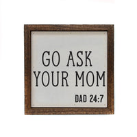 Go Ask Mom Rustic Sign