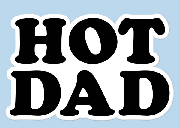 Hot Dad Sticker Decal