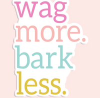 Wag More Bark Less Sticker Decal