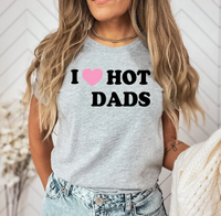 I Love Hot Dads Tee