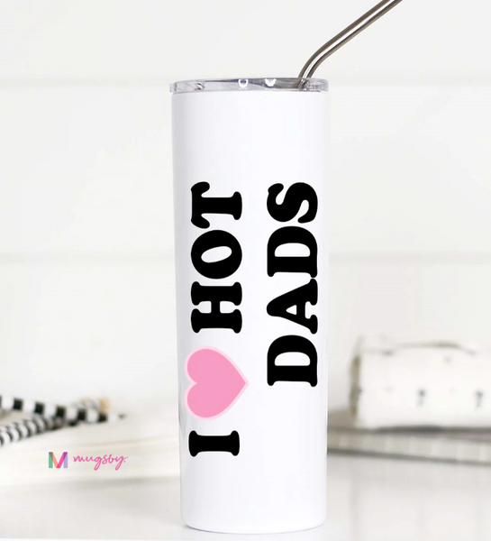 I Love Hot Dads Tall Travel Cup ~ In Store