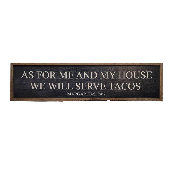 We Will Serve Taco's Black Sign ~ In Store
