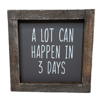 A Lot Can Happen- Faith Framed Sign