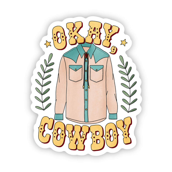 Okay Cowboy Sticker