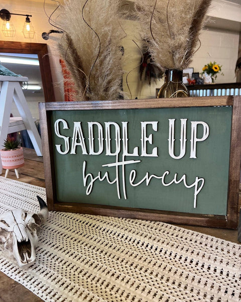 Saddle Up Buttercup Western Sign~ In Store