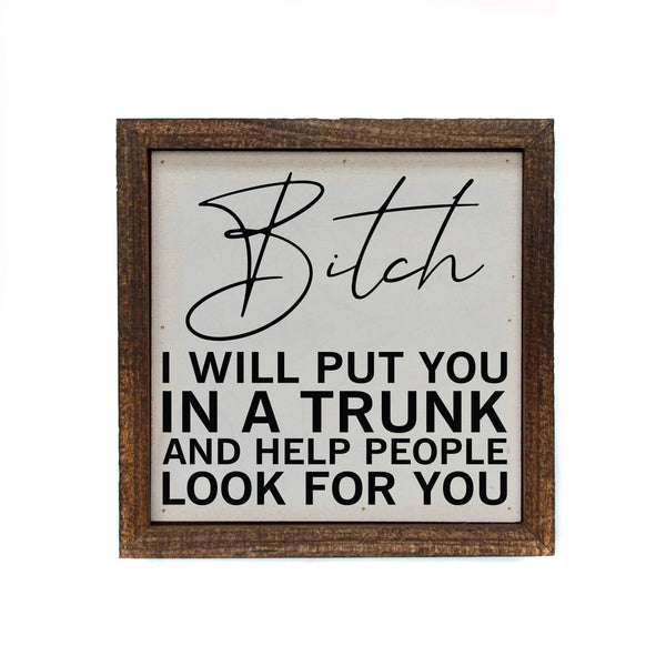 I Will Put You In A Trunk ~ In Store