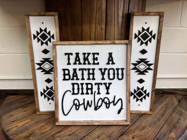 Take a Bath You Dirty Cowboy Western Sign ~ In Store