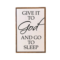 Give It To God And Go To Sleep Spiritual Wood Sign ~ In Store