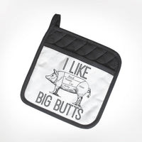 I Like Big Butts POTHOLDER