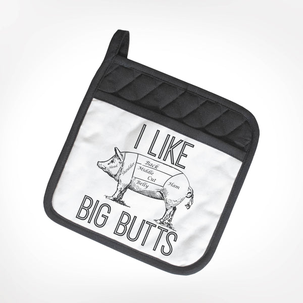 I Like Big Butts POTHOLDER