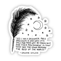 Yes: I am a dreamer (Oscar Wilde Sticker)