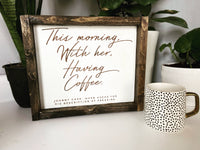 This Morning...Having Coffee Western Sign ~In Store