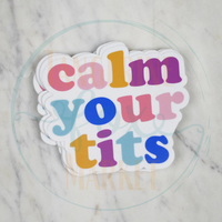 Calm Your Tits Sticker Decal
