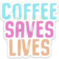 Coffee Saves Lives Sticker Decal