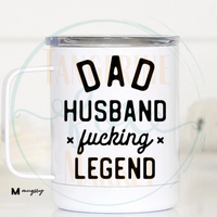 Dad, Husband, F****** Legend Travel Mug