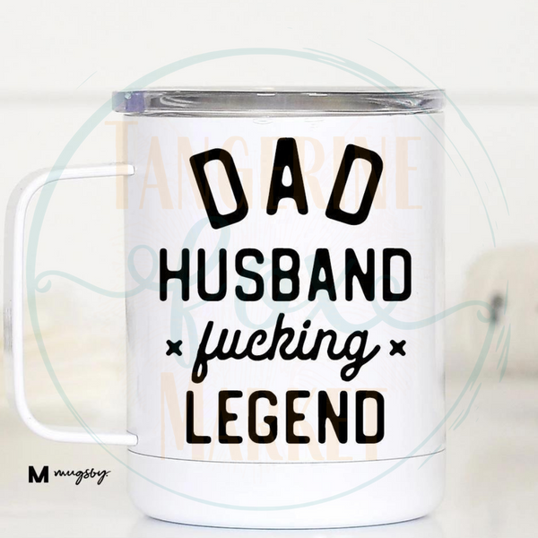 Dad, Husband, F****** Legend Travel Mug
