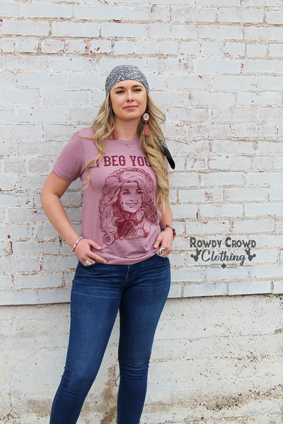 Beg Your Parton Tee ~ In Store