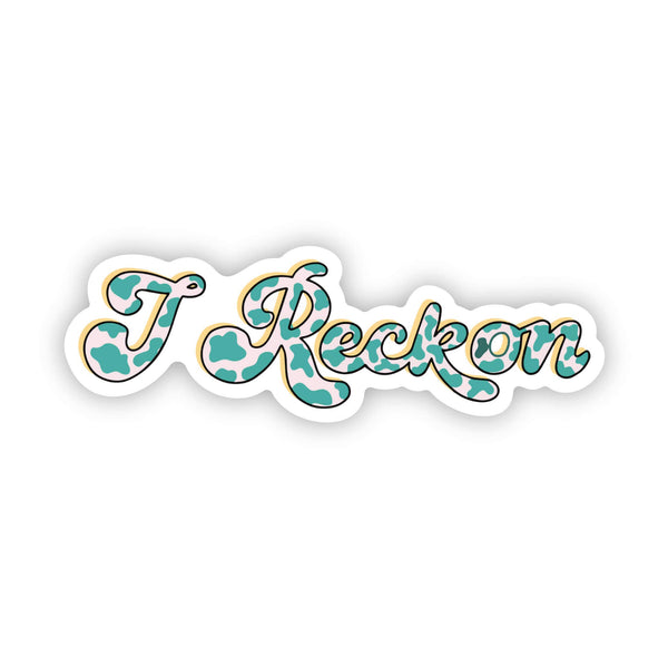 Blue "I Reckon" Sticker
