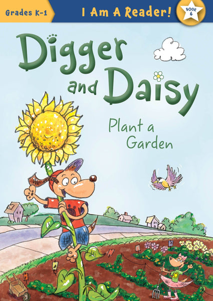 Digger and Daisy Plant a Garden hardcover