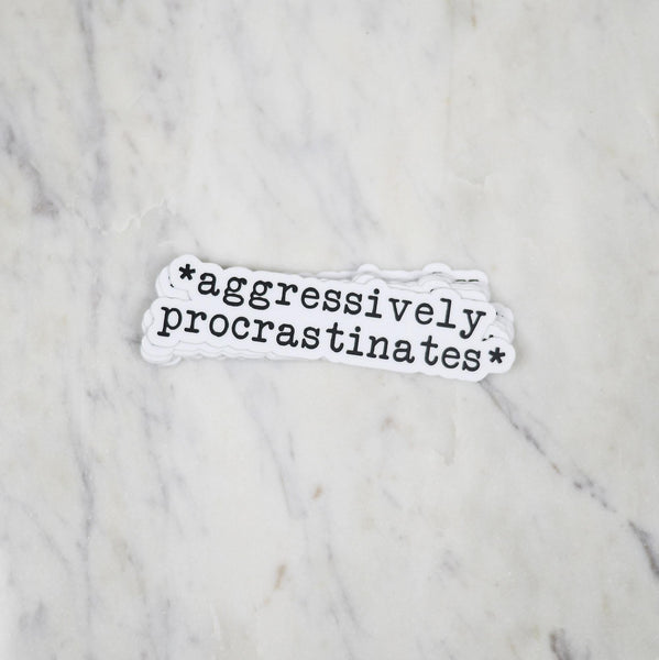 Aggressively Procrastinates Sticker