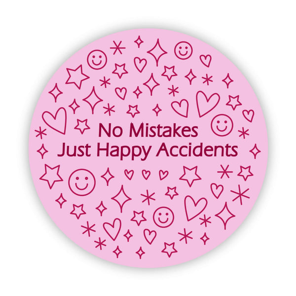 "No Mistakes. Just Happy Accidents" Pink Circle Sticker