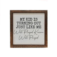 My Kid Turned Out Just Like Me ~ In Store