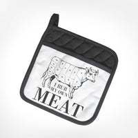 I Rub My Own Meat POTHOLDER