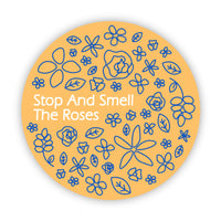 "Stop And Smell The Roses" Orange Circle Sticker