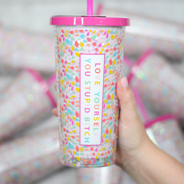 Love Yourself You Stupid B!?&# Glitter Tumbler ~ In Store