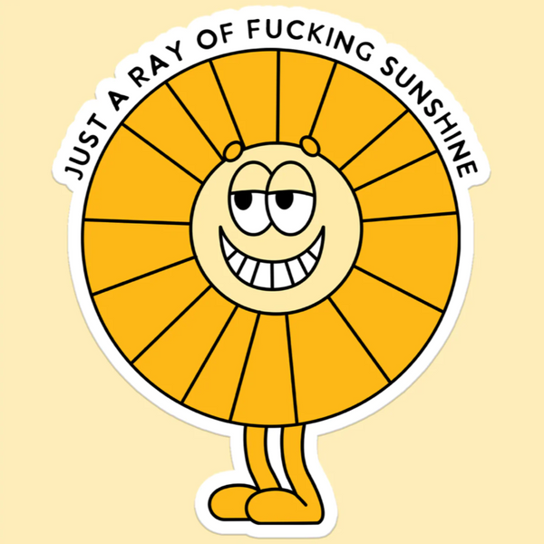 Just a Ray of $#@%!&* Sunshine Sticker Decal